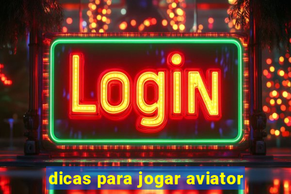 dicas para jogar aviator